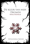 De kleur van mijn dromen by Maya Monroe
