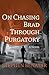 On Chasing Brad Through Purgatory