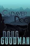 Cadaver Dog by Doug Goodman Cadaver Dog by Doug Goodman