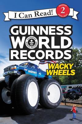 Guinness World Records: Wacky Wheels (I Can Read ~ Level 2)