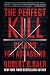 The Perfect Kill: 21 Laws for Assassins