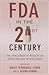 FDA in the Twenty-First Century by Holly Fernandez Lynch