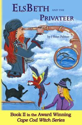 Elsbeth and the Privateer, Book II in the Cape Cod Witch Series