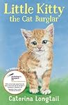 Little Kitty The Cat Burglar by Caterina Longtail