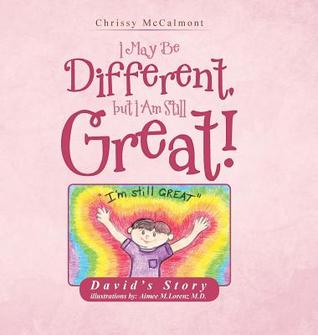 I May Be Different, But I Am Still Great!: David's Story