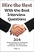 Hire the Best With the Best Interview Questions: 314 Proven Questions for Professional Applicant Interviews with Commentary and Interpretation