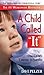 A Child Called "It" by Dave Pelzer A Child Called "It" by Dave Pelzer