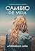 Cambio de Vida: Cuando una moneda no es suficiente... (Spanish Edition)