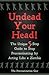 Undead Your Head!: The Uniq...