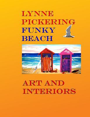 Lynne Pickering : Funky Beach Art: Fun Beach Art for the modern decorator (Lynne Pickering Art and Interiors)