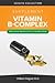 The Vitamin B-Complex Suppl...