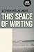This Space of Writing by Stephen Mitchelmore