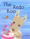 The Redo Roo by Cindy R Lee