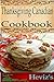 Thanksgiving Canadian 101. Delicious, Nutritious, Low Budget, Mouth Watering Thanksgiving Canadian Cookbook