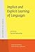 Implicit and Explicit Learning of Languages by Patrick Rebuschat