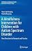 A Mindfulness Intervention for Children with Autism Spectrum Disorders (Mindfulness in Behavioral Health)