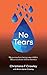 No Tears: My journey from being a war child in Africa to a foster child in America