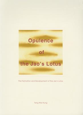 Opulence of the Jao’s Lotus: The Formation and Development of the Jao’s Lotus