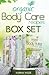 Organic Body Care Recipes Box Set: Organic Body Scrubs, Organic Lip Balms, Organic Body Butter, And Natural Skin Care Recipes