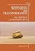Witness and Transformation:...