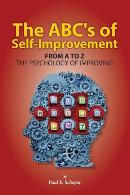 The ABC's of Self-Improvement: The Psychology of Improving