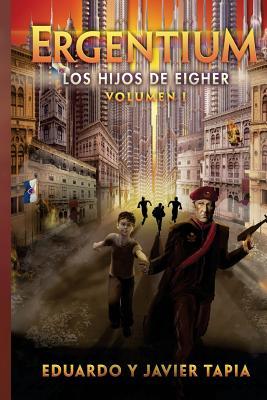 Ergentium: Los Hijos de Eiger (Los Hijos de Eigher) (Spanish Edition)
