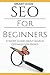 Seo: SEO 101 - SEO Tools for Beginners - Search Engine Optimization Basic Techniques - How to Rank your website (SEO Secrets - Search Engine Optimization for Dummies - SEO 2015 - Website Ranking)