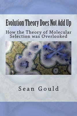 Evolution Theory Does Not Add Up: How the Theory of Molecular Selection was Overlooked