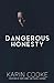 Dangerous Honesty: Stories of Women who have Escaped the Destructive Power of Pornography