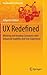 UX Redefined: Winning and Keeping Customers with Enhanced Usability and User Experience (Management for Professionals)