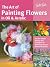 The Art of Painting Flowers...