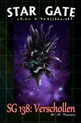 STAR GATE 138: Verschollen (STAR GATE - das Original) (German Edition)