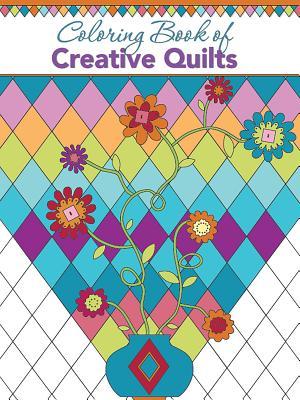 Coloring Book of Creative Quilts (Landauer) 58 Inspiring Designs of Classic Quilt Blocks to Help Quilters Experiment with Color for Your Next Quilting Project, or to Just Color, Unwind, and Relax