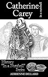 Book cover for Catherine Carey in a Nutshell