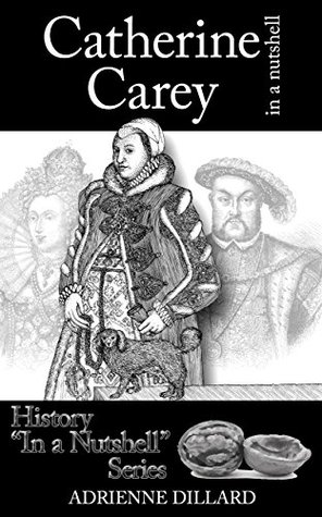 Catherine Carey in a Nutshell (Kindle Edition)