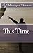 This Time