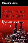 A Man From Planet Earth by Giancarlo Genta