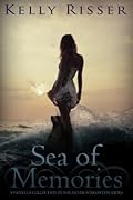 Sea of Memories: A Novella Collection In The Never Forgotten Series