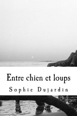 Entre chien et loups (French Edition)