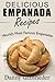 Delicious Empanada Recipes:...