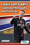 Louis van Gaal's Coaching Philosophy and Practices