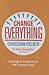 Change Everything: Creating...