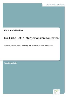 Die Farbe Rot in interpersonalen Kontexten (German Edition)