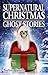 Supernatural Christmas Ghost Stories