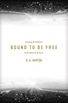 Bound to Be Free: Escaping Performance to Be Captured by Grace Bound to Be Free: Escaping Performance to Be Captured by Grace