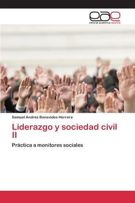 Liderazgo y sociedad civil II: Práctica a monitores sociales (Spanish Edition)