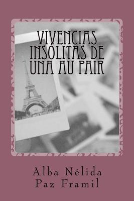 Vivencias insólitas de una au pair (Spanish Edition)