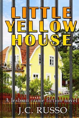 Little Yellow House: a lesbian crime fiction novel