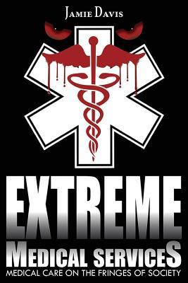 Extreme Medical Services: Medical Care On The Fringes Of Humanity