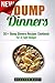 Dump Dinners: 85+ Dump Dinners Recipes Cookbook For A Tight Budget(20+ Free Books Included!) (Crockpot, Quick Meals, Dump Dinners, Cookbook, Meals For One, Recipes,)